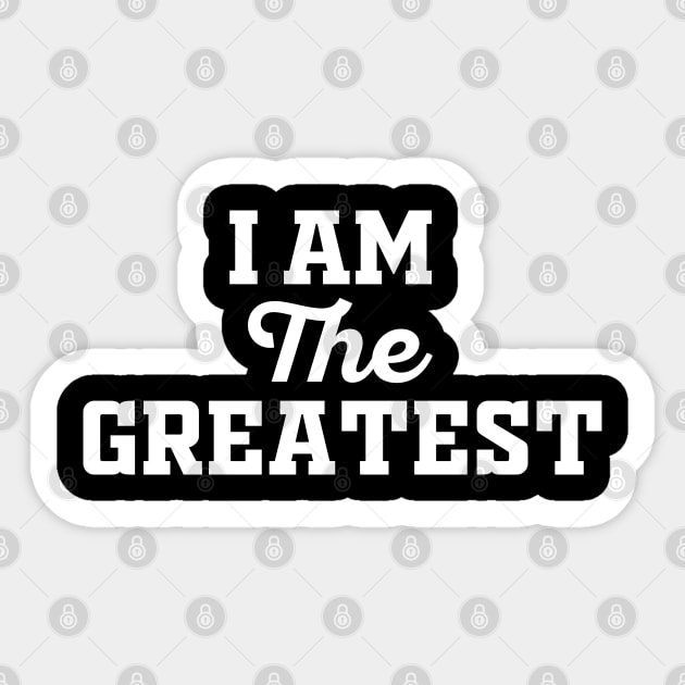 I Am The Greatest Sticker by Cult WolfSpirit 